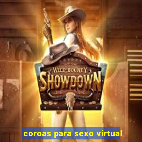 coroas para sexo virtual